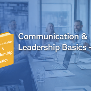 communication & leadership basics – 7