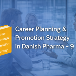 career planning & promotion strategy in danish pharma – 9
